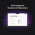 AI Prompts for Teachers & Educators